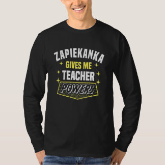 Zapiekanka Gives Me Teacher Powers Professor Humou T-Shirt