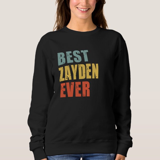 Zayden Best Ever Zayden Sweatshirt (Front)