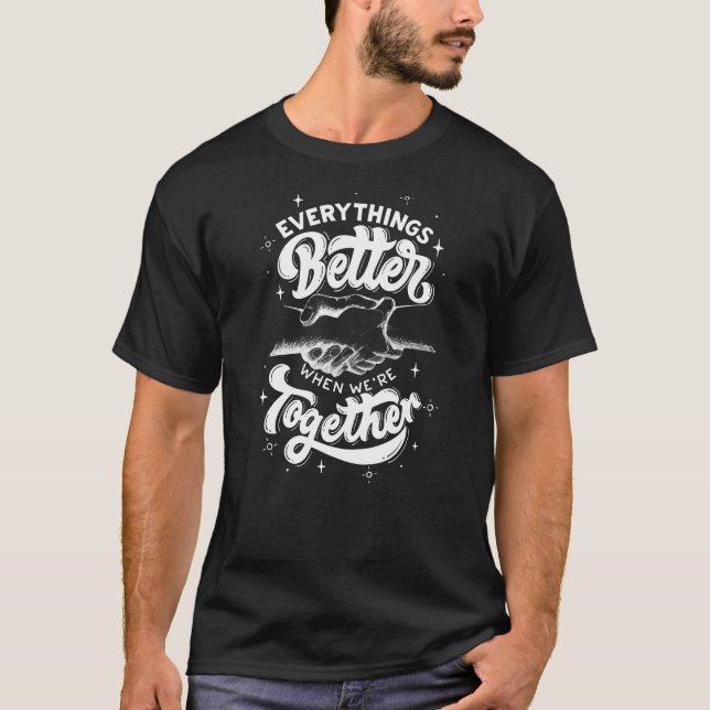 Zazzle better & Together T-Shirt (Front)