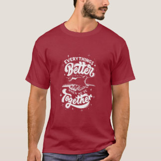 Zazzle better & Together T-Shirt
