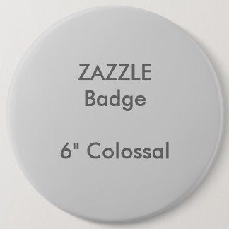 ZAZZLE Custom Printed 6" Colossal Round Badge
