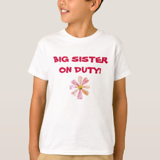 zazzle pix 002m, BIG SISTER ON DUTY! T-Shirt
