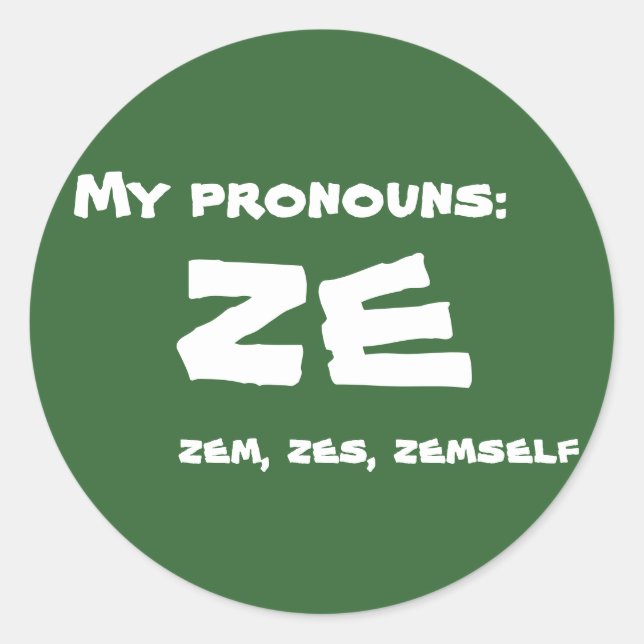 Ze or Custom Pronoun Classic Round Sticker (Front)