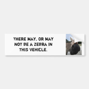 Zebra Bumper Sticker - Funny!
