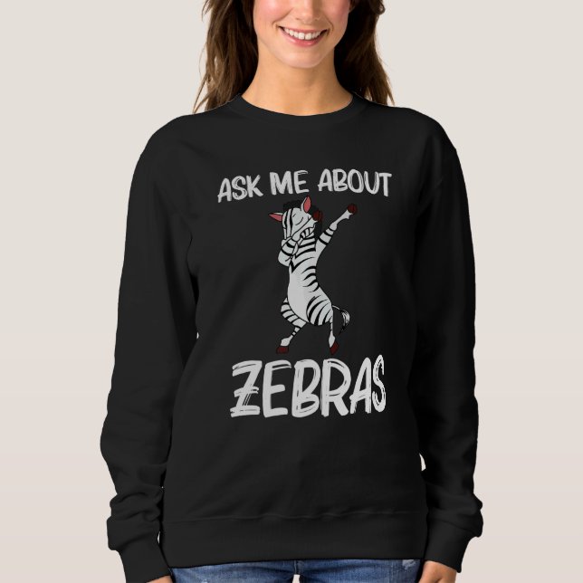 Zebra For Men Women African Zoo Animal   1 Sweatshirt (Front)