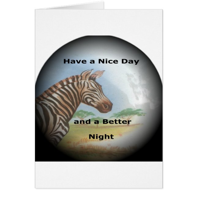 Zebra having & nice day and a better night. (Front)