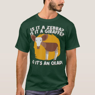 Zebra Or Giraffe No Its An Okapi Okapi Endangered  T-Shirt