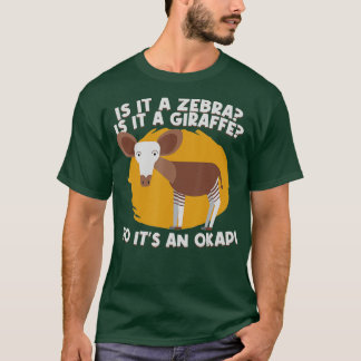 Zebra Or Giraffe No Its An Okapi Okapi Endangered  T-Shirt