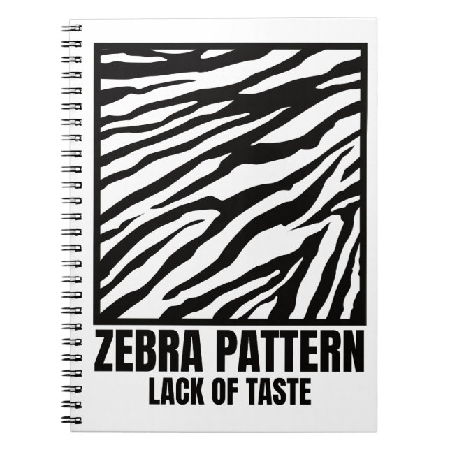 Zebra Pattern Bad Taste Fashion Victim Notebook (Front)