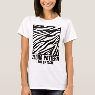 Zebra Pattern Bad Taste Fashion Victim T-Shirt