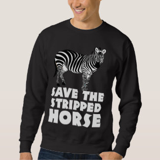 Zebra safari zookeeper Africa for men women horse Sweatshirt