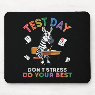 Zebra Student Test Day Dont Stress Do Your Best Su Mouse Pad