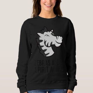 Zebras Are My Spirit Animal Cute Zebra Sweatshirt