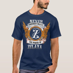 Zelaya Name Shirt Never Underestimate The Power Of
