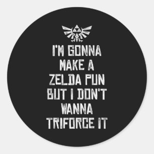 Zelda Funny Triforce It Pun Graphic  Classic Round Sticker