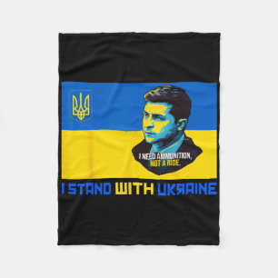Zelensky I Need Ammunition Support Ukraine I Stand Fleece Blanket