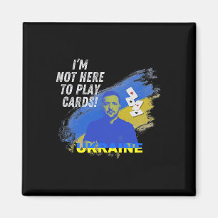 Zelensky Not Here To Play Cards Ukraine President Magnet
