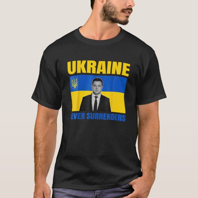 Zelensky President Never Surrenders Tee Ukraine Fl (Front)