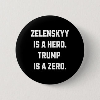 Zelenskyy Is A Hero. 6 Cm Round Badge