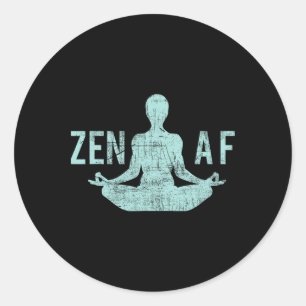 Zen Af Cute Yoga Clothes Funny Gifts For Women  Classic Round Sticker