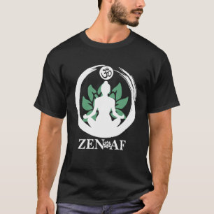 Zen AF Yoga  For Men Women  Meditation T-Shirt