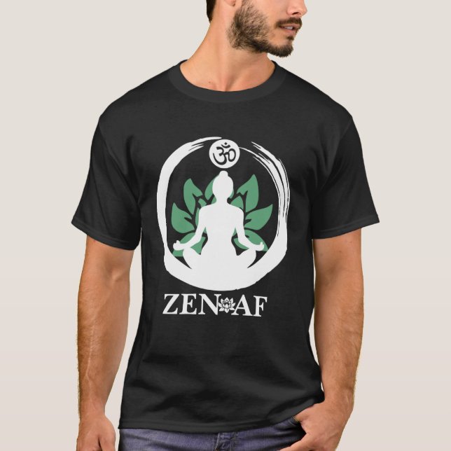Zen AF Yoga  For Men Women  Meditation T-Shirt (Front)