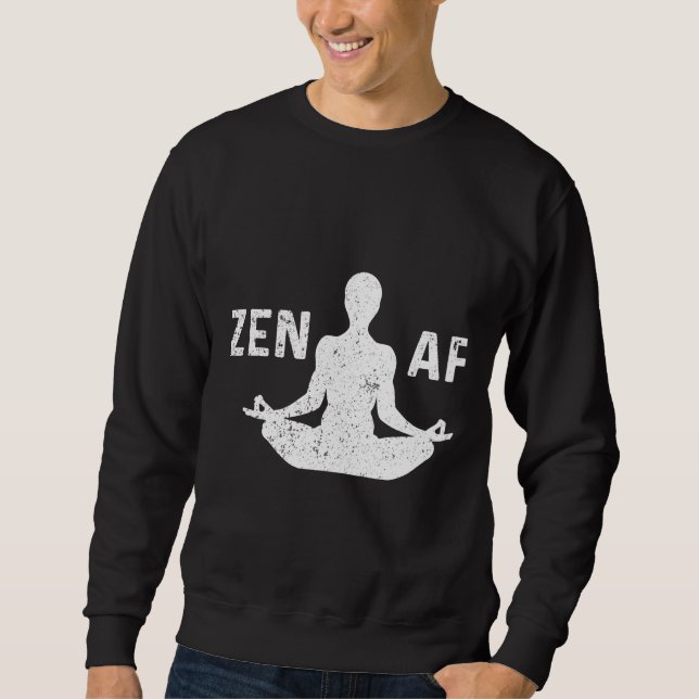 Zen Af Yoga Meditation Spiritual Motivation Peace  Sweatshirt (Front)