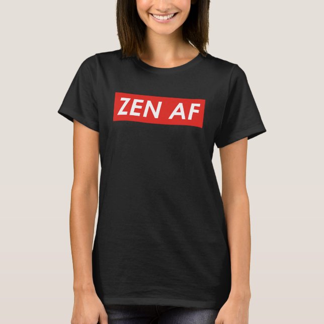 Zen AF  Zen AF T-Shirt (Front)
