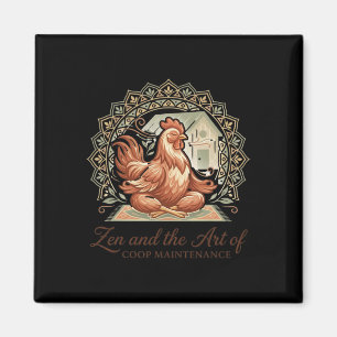 Zen And The Art Of Coop Maintenance Funny Chicken Magnet
