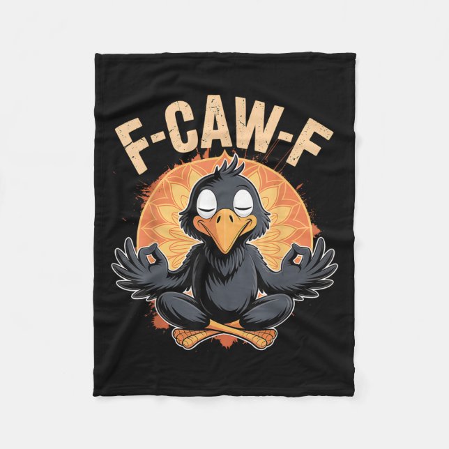 Zen Crow F Caw F Raven Fcawf Funny Meditation Yoga Fleece Blanket (Front)