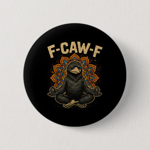 Zen Fcawf Crow Yoga Raven F Caw F Zen Funny Medita 6 Cm Round Badge