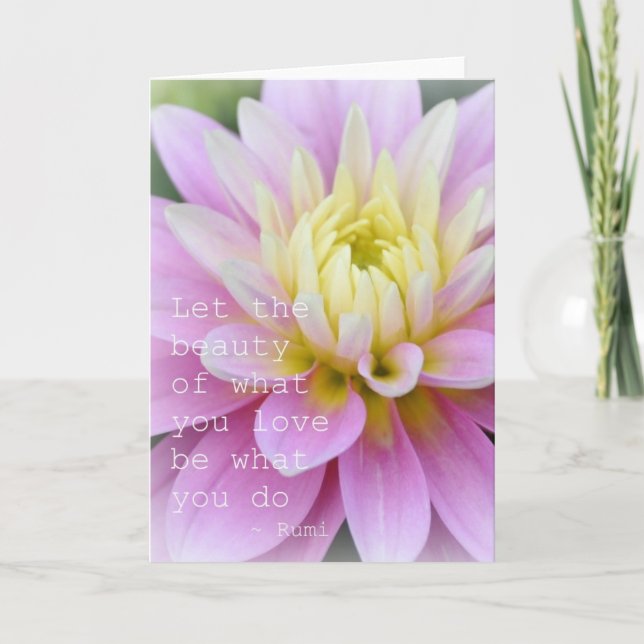 Zen Flower- Dahlia Card Rumi Quote (Front)