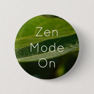 Zen Leaf Button – “Zen Mode On” Pin for Youth