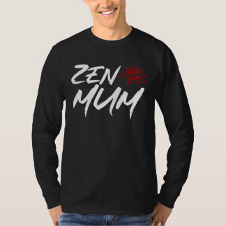 Zen Mum Mothers Day Meditation and Yoga Mum Meme T-Shirt