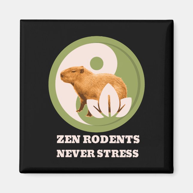 Zen Rodents Never Stress Capybara Humour Magnet (Front)