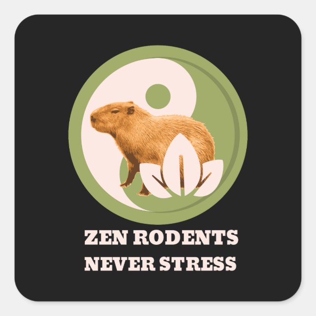 Zen Rodents Never Stress Capybara Humour Square Sticker (Front)