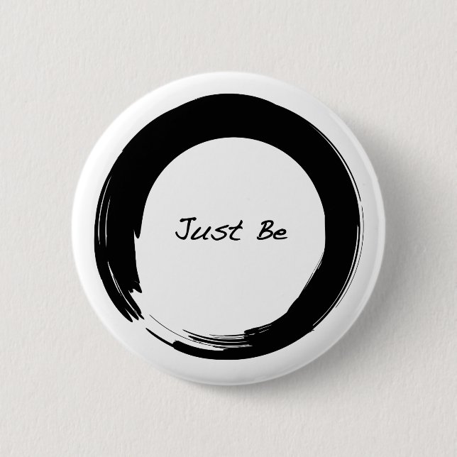 Zen Symbol with "Just Be" 6 Cm Round Badge (Front)