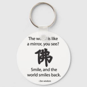 Zen Wisdom - We Get What We Give Key Ring