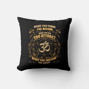 Zen Yoga Spiritual Om What You Think You Become Cushion