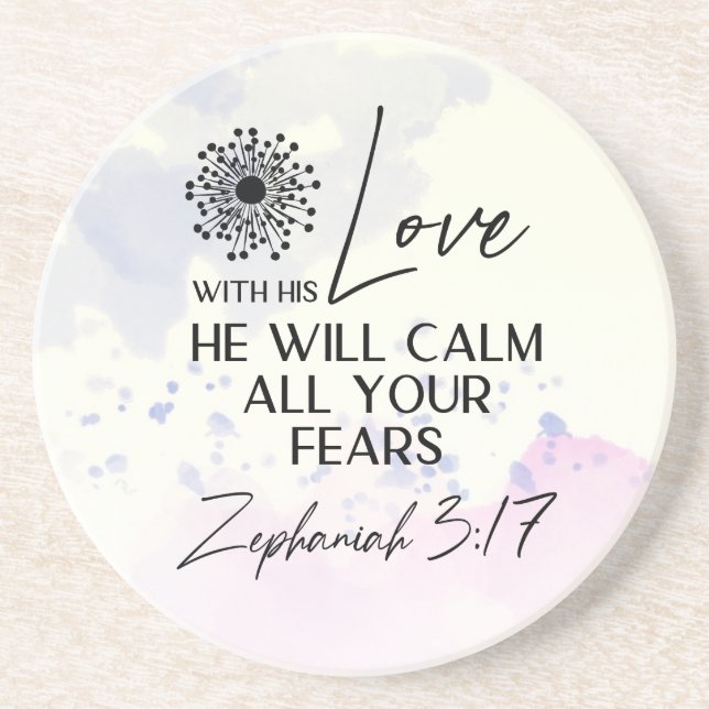 Zephaniah 3:17 His Love will calm your fears Bible Coaster (Front)
