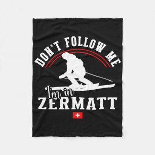 Zermatt Don't Follow Me Alpine Skiing Swiss Alps S Fleece Blanket