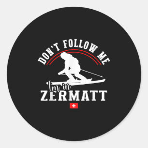 Zermatt Dont Follow Me Alpine Skiing Swiss Alps Sw Classic Round Sticker