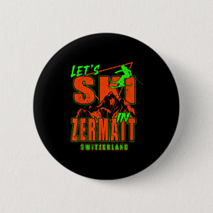 Zermatt Lets Ski Alpine Skiing Swiss Alps Switzerl 6 Cm Round Badge