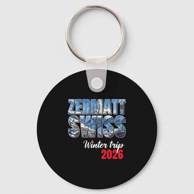 Zermatt Switzerland Winter Trip 2026 Alps Ski Swis Key Ring (Front)