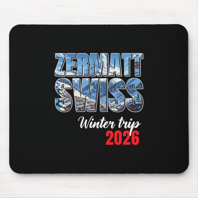 Zermatt Switzerland Winter Trip 2026 Alps Ski Swis Mouse Pad (Front)