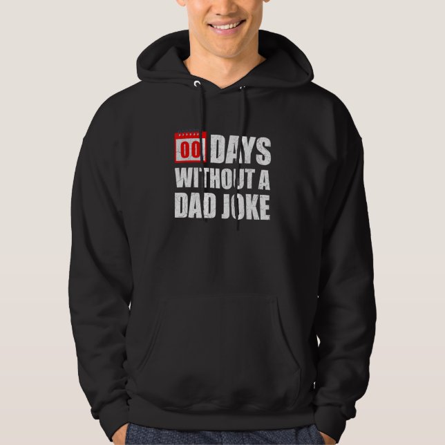 Zero 00 Days Without A Dad Joke Sarcastic Witty Sa Hoodie (Front)