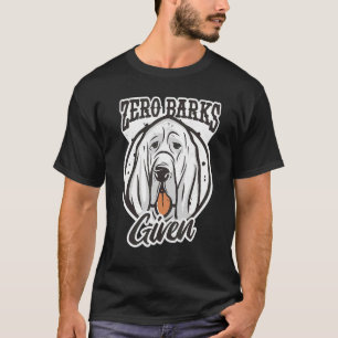 Zero Barks Given Dog Animal Basset Hound Quote Pu T-Shirt