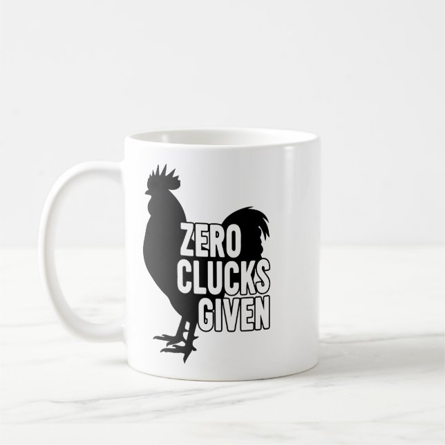 Zero Clucks Given  Coffee Mug (Left)