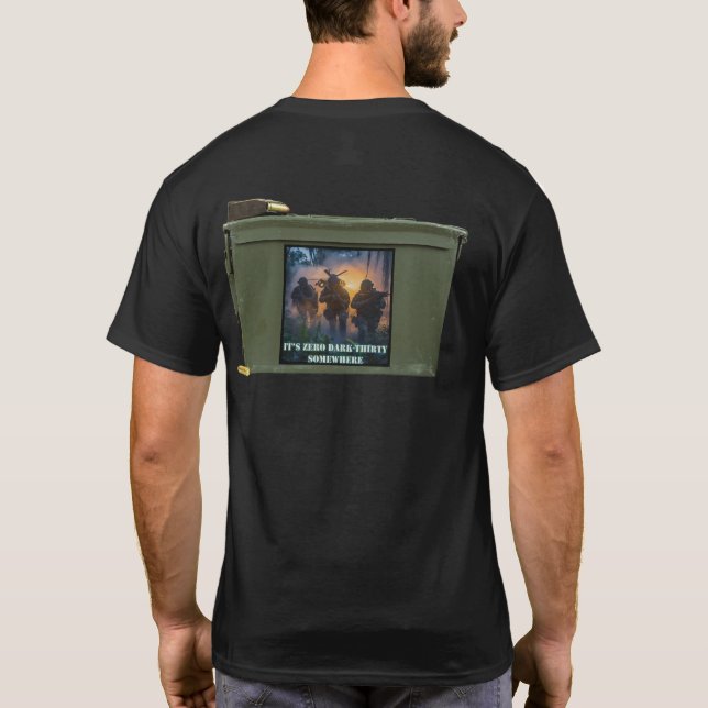 zero dark thirty somewhere jungle morning ammo can T-Shirt (Back)