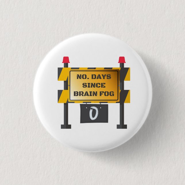 Zero Days Since Brain Fog Incident 3 Cm Round Badge (Front)